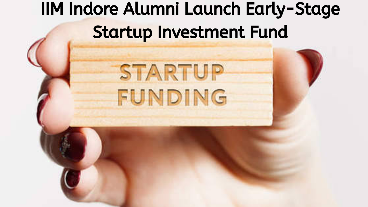 IIM Indore Alumni Launch Early-Stage Startup Investment Fund