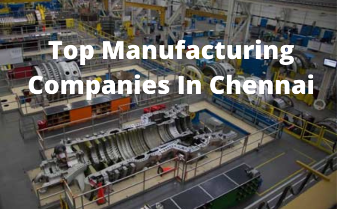Top Manufacturing Companies In Chennai