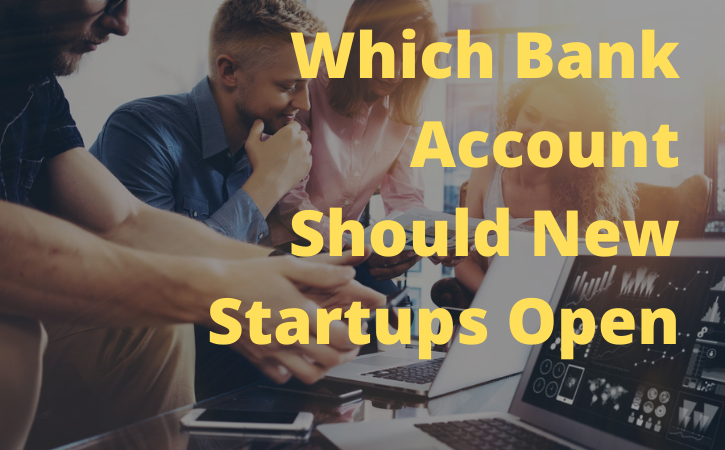 Which Bank Account Should New Startups Open