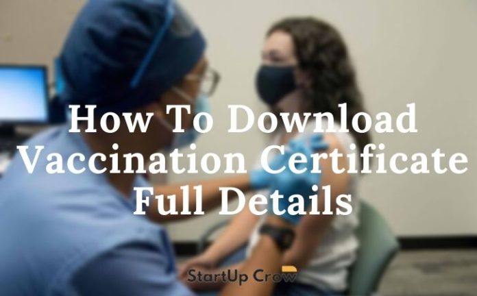 How To Download Vaccination Certificate Full Details