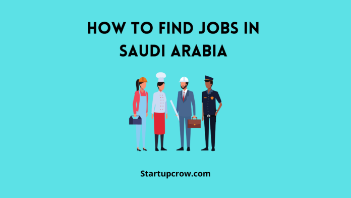 How to Find Jobs in Saudi Arabia