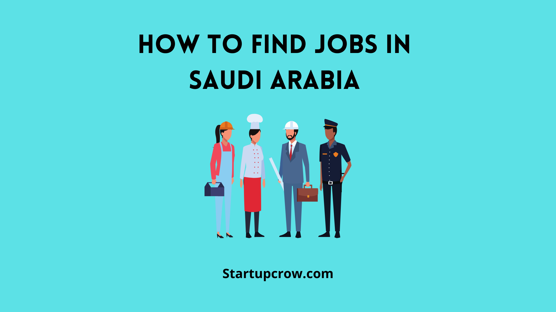 How to Find Jobs in Saudi Arabia StartUpCrow
