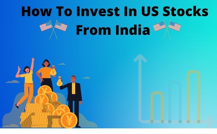 How To Invest In US Stocks From India 2022