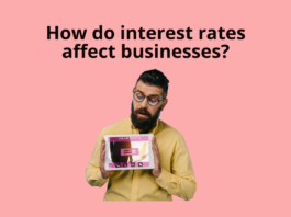 How do interest rates affect businesses?
