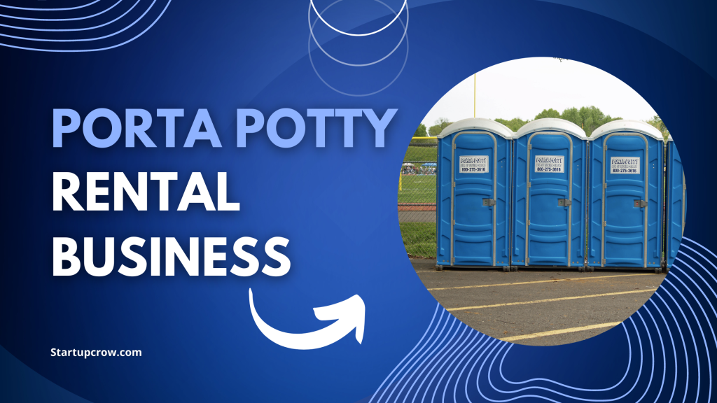 4 Tips for Starting Up a Porta Potty Rental Business